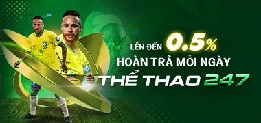hoàn trả mỗi ngày thể thao 247 lên đến 0.5%