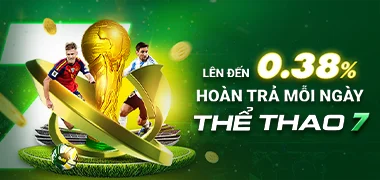 hoàn trả mỗi ngày thể thao 7 lên đến 0.38%