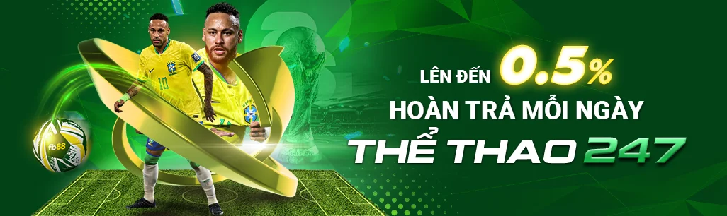 hoàn trả mỗi ngày thể thao 247 lên đến 0.5%